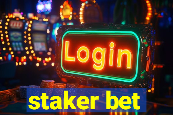 staker bet